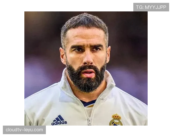 卡瓦哈尔合同2025年到期，皇马即将启动续约谈判