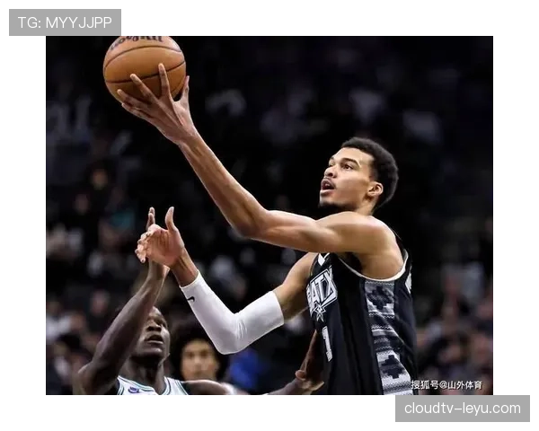 维克托文班亚马挡拆拉开空间提升得分效率明显超越同龄内线